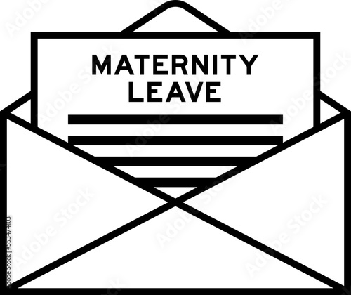 Envelope and letter sign with word maternity leave as the headline