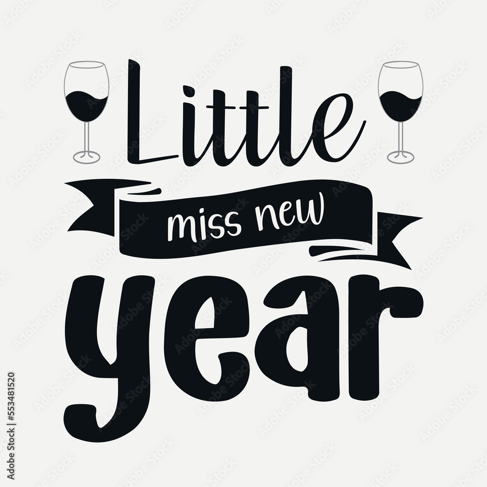 Little miss new year svg quotes design, Happy new year svg design, new year typography T-shirt Design, 2023 new year svg Little miss new year svg quotes design, Happy new year svg design, new year typography T-shirt Design, 2023 new year svg