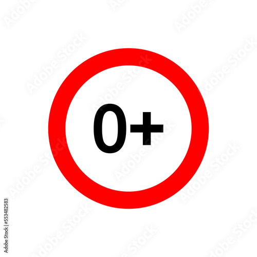 Zero plus icon. Newborn suitable symbol. Number 0 in red circle isolated on white background. Medicine or cartoon restriction label. Vector illustration