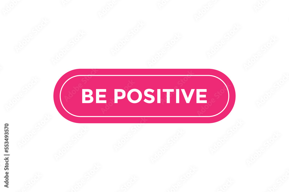 Be positive button web banner template Vector Illustration
Be positive button web banner template Vector Illustration