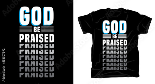 God be praised christian religious typography t shirt design