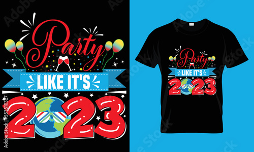Party Like It's 2023 Happy New Year Party Typography T-shirt Design Template