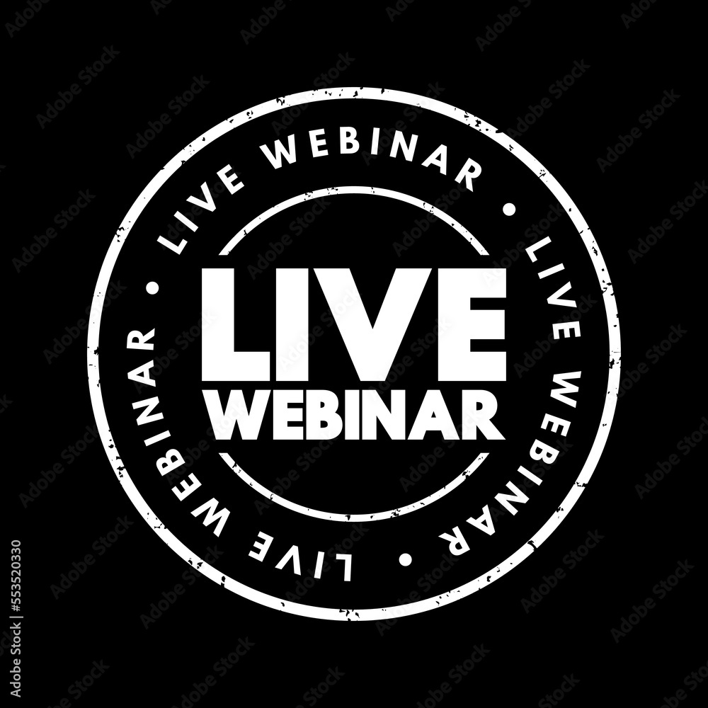 Live Webinar are webinars that occur in real-time, text concept stamp