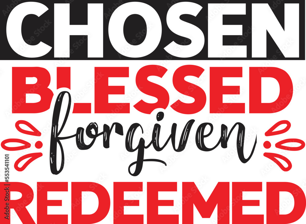Chosen blessed forgiven redeemed SVG Chosen blessed forgiven redeemed SVG