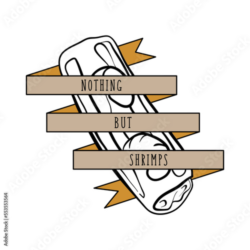 Nohing but shrimps lettering and hand drawn illustration