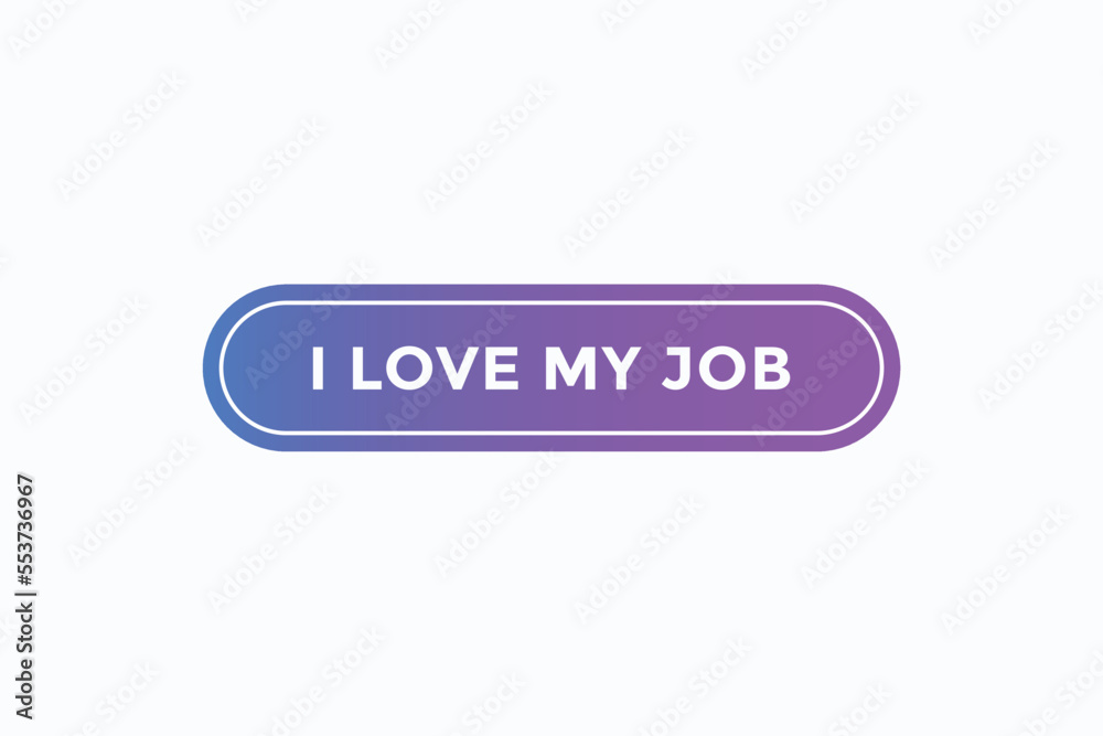 i love my job button vectors. sign label speech bubble i love my job
i love my job button vectors. sign label speech bubble i love my job