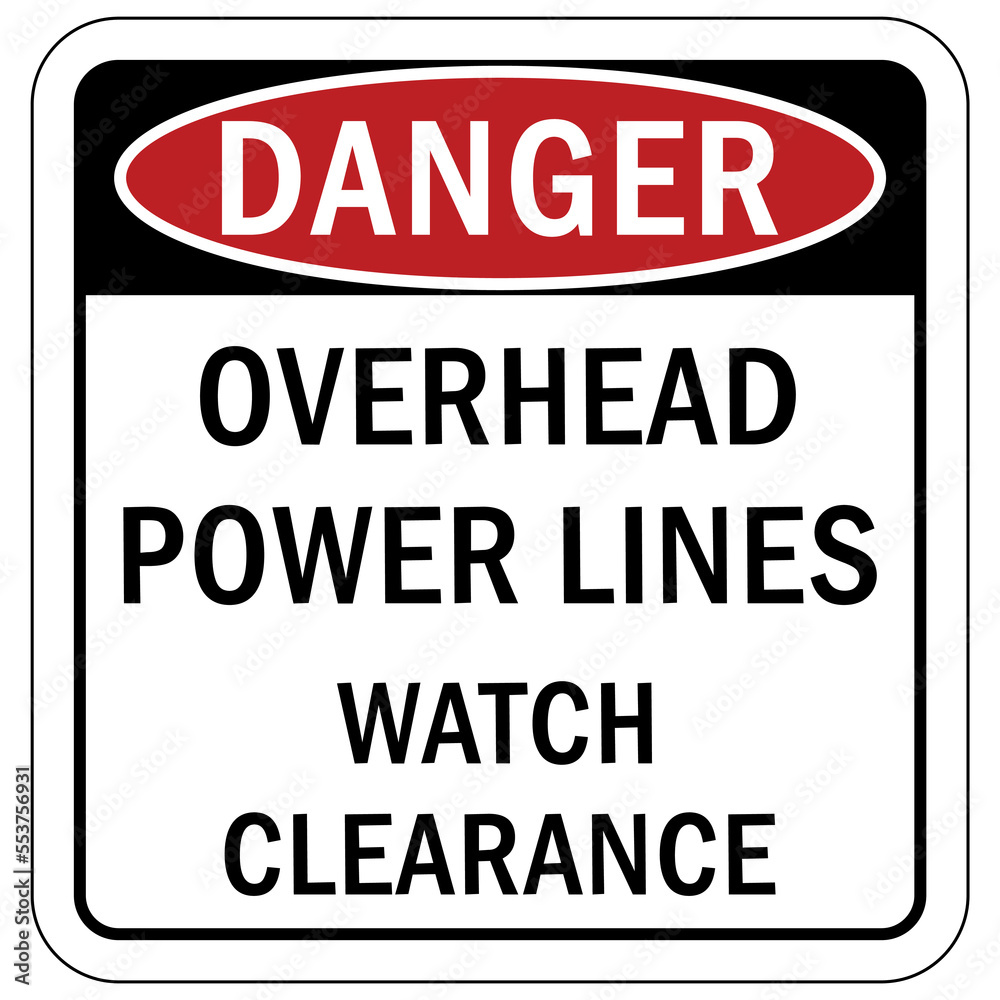 Overhead power lines sign and labels watch clearance