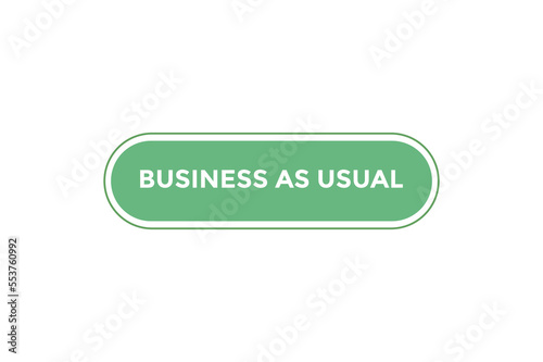  Business as usual button web banner template. Vector Illustration 