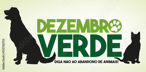dezembro verde , campanha dezembro verde, campanha de conscientização ao abandono de animais, diga não ao abandono de animais, abandono de animais
