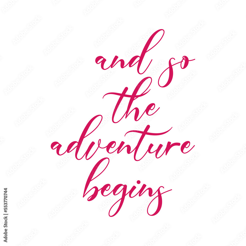 And so adventure begins quote. Wedding, bachelorette party, hen party or bridal shower handwritten calligraphy card, banner or poster graphic design lettering vector element. 