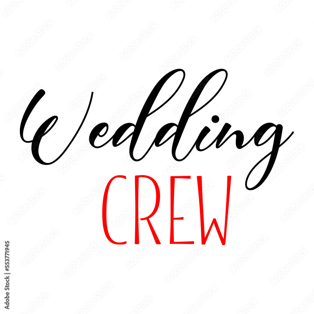 Wedding crew quote. Wedding, bachelorette party, hen party or bridal shower handwritten calligraphy card, banner or poster graphic design lettering vector element. Wedding crew quote. Wedding, bachelorette party, hen party or bridal shower handwritten calligraphy card, banner or poster graphic design lettering vector element.