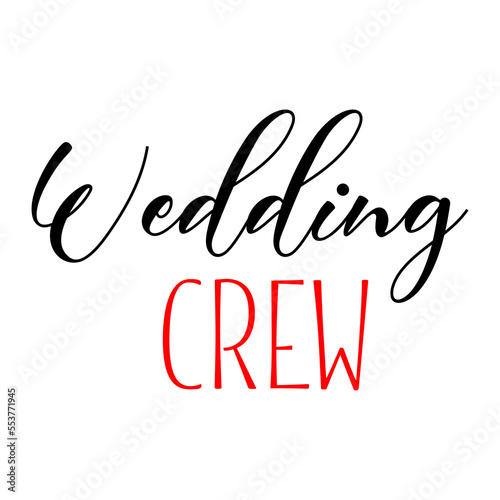 Wedding crew quote. Wedding, bachelorette party, hen party or bridal shower handwritten calligraphy card, banner or poster graphic design lettering vector element. 