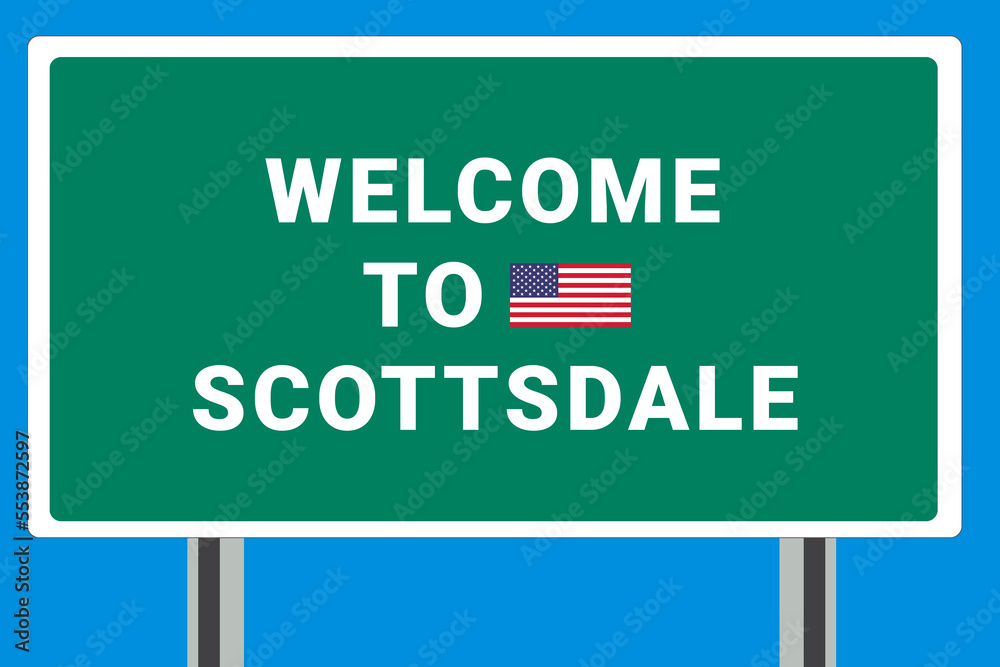 City of Scottsdale. Welcome to Scottsdale. Greetings upon entering American city. Illustration from Scottsdale logo. Green road sign with USA flag. Tourism sign for motorists