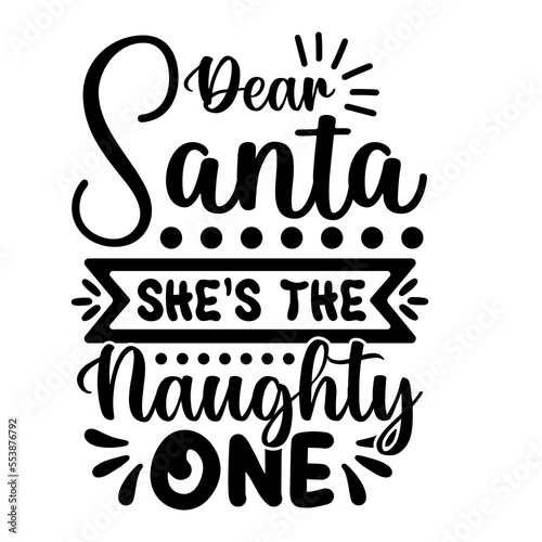 Dear Santa She s the Naughty One