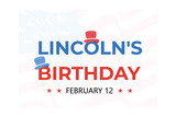 Abraham Lincoln’s Birthday. National holiday in the United States. Celebrating the birthday of one of the most popular presidents of America, flat vector modern illustration