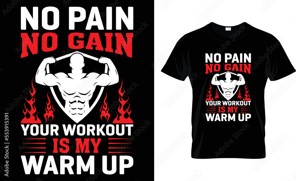 No Pain No Gain Your Workout Is My Warm Up No Pain No Gain Your Workout Is My Warm Up