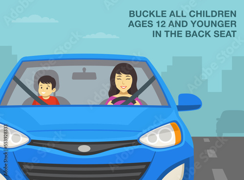 Safe driving tips and rules. Buckle all children ages 12 and younger in the back seat. Close-up of female driver and male kid sitting in front seats. Flat vector illustration template.