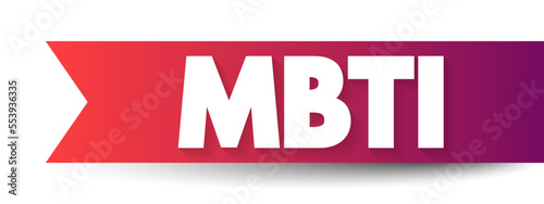 MBTI - Myers Briggs Type Indicator is a tool which is frequently used to help individuals understand their own communication preference and how they interact with others, text concept background