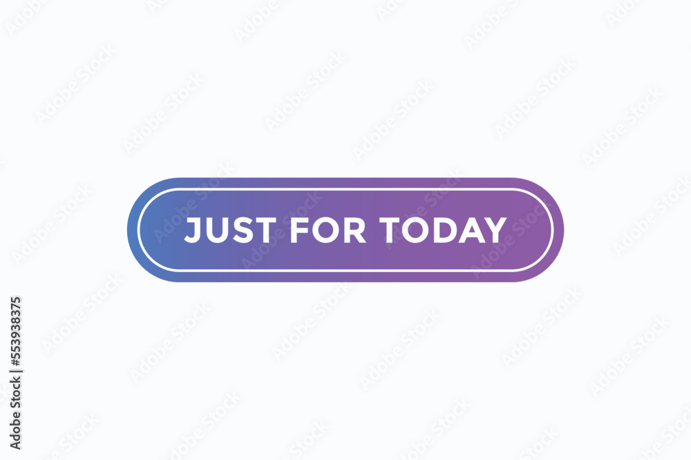 just for today button vectors. sign label speech bubblejust for today
just for today button vectors. sign label speech bubblejust for today