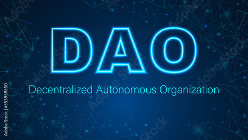 DAO, Decentralized Autonomous Organization.