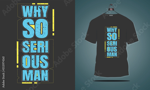 Typography T-shirt design Why so serious man, vintage print ready tshirt design