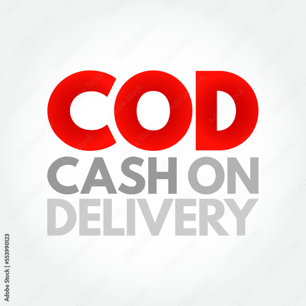 COD Cash On Delivery - sale of goods by mail order where payment is made on delivery rather than in advance, acronym text concept background COD Cash On Delivery - sale of goods by mail order where payment is made on delivery rather than in advance, acronym text concept background