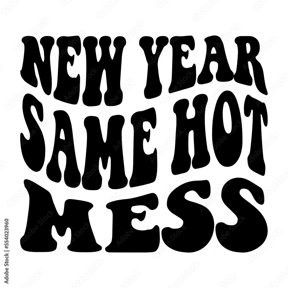 New Year Same Hot Mess