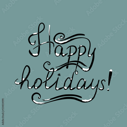Happy holidays greeting card lettering calligraphy vector
