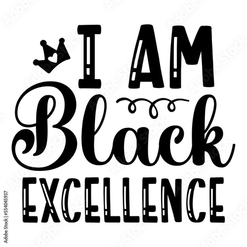 I am black excellence svg