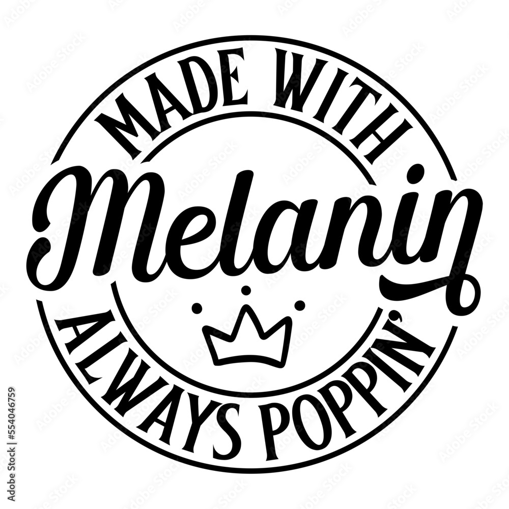 made with melanin always poppin' svg