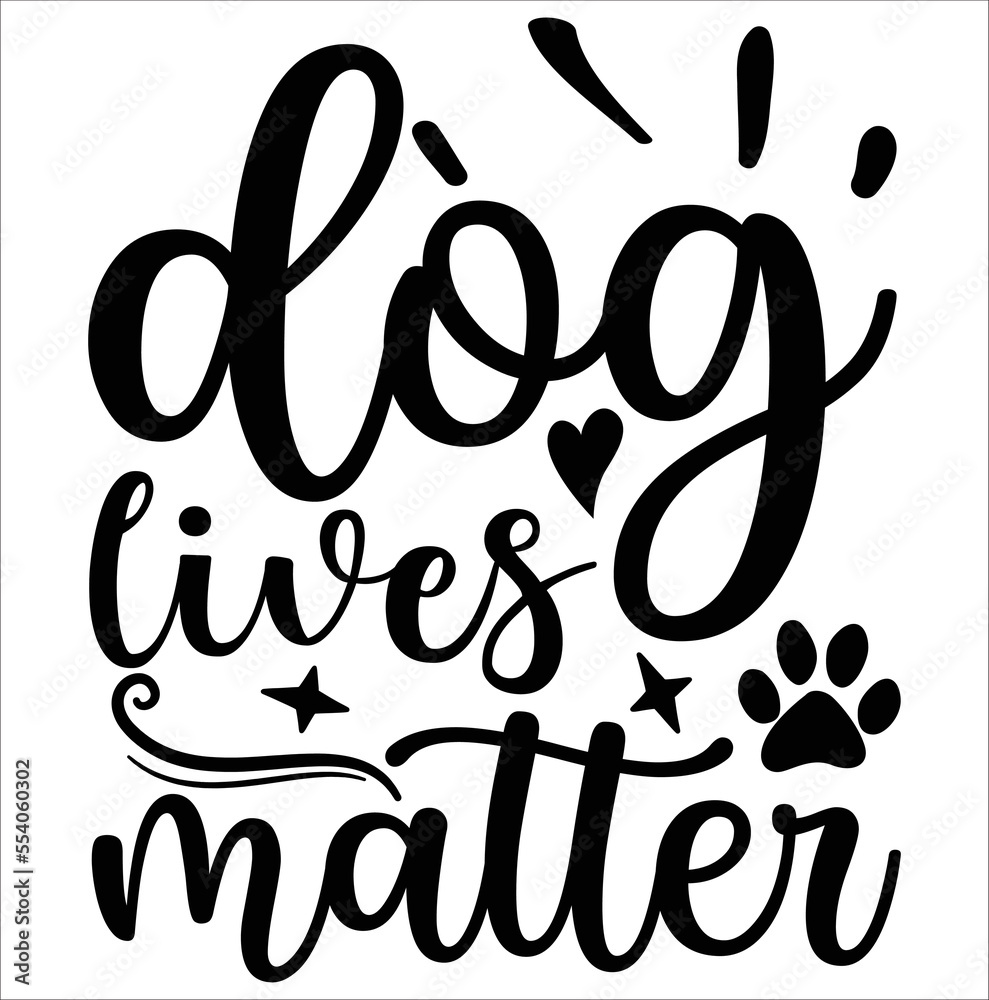 dog lives matter dog svg design dog lives matter dog svg design