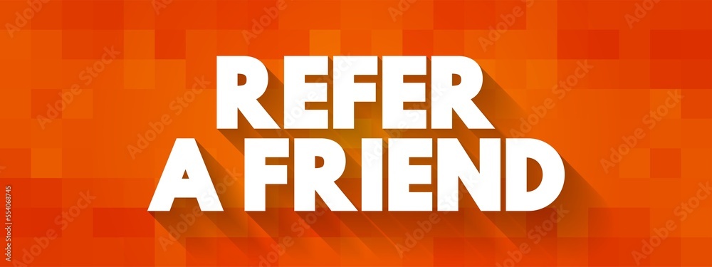 Fototapeta premium Refer a Friend text quote, concept background