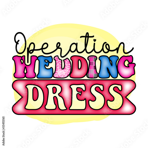 Operation Wedding Dress