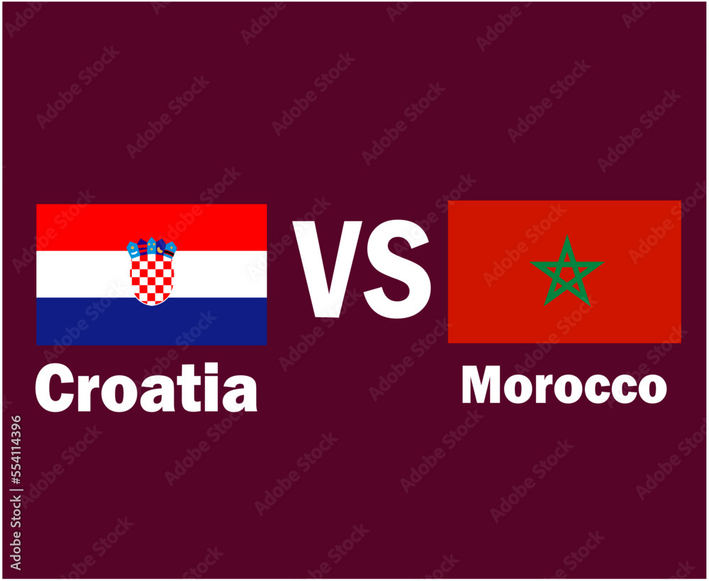 Croatia Vs Morocco Flag Emblem With Names Symbol Design Europe And Africa football Final Vector European And African Countries Football Teams Illustration