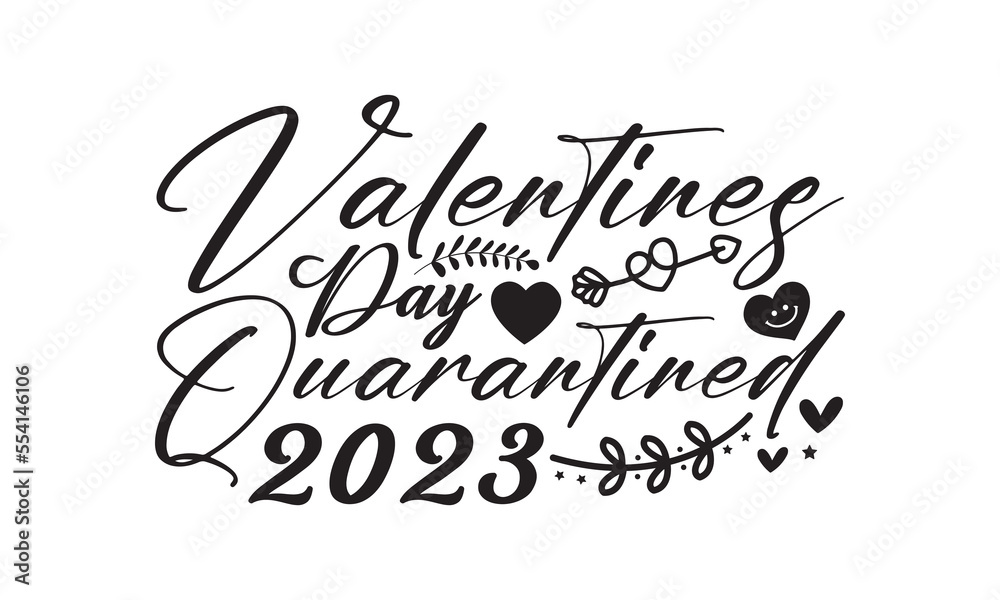 Valentines day quarantined 2023 svg, Valentines Day svg, Happy valentine`s day T shirt greeting card template with typography text and red heart and line on the background. Vector illustration, flyers
