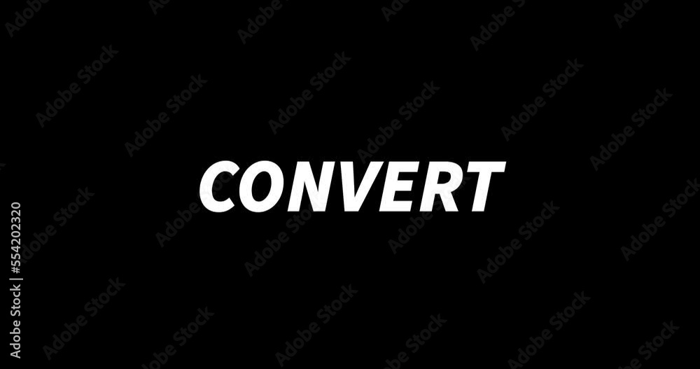 CONVERT text animation on black background. Modern text animation, written CONVERT CONVERT text animation on black background. Modern text animation, written CONVERT