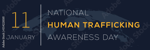 National Human Trafficking Awareness Day, held on 11 January.