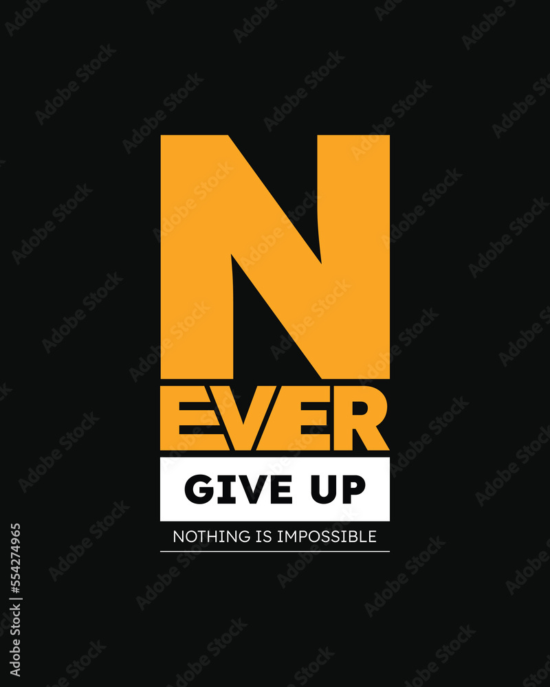 Never give up motivational typography t-shirt design for print | Never ...
