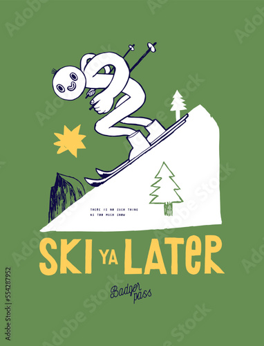 Ski ya later. Naive simple illustration of a skier riding down the slope on Badger pass California. Winter sports vintage typography vintage typography silkscreen t-shirt print vector illustration.