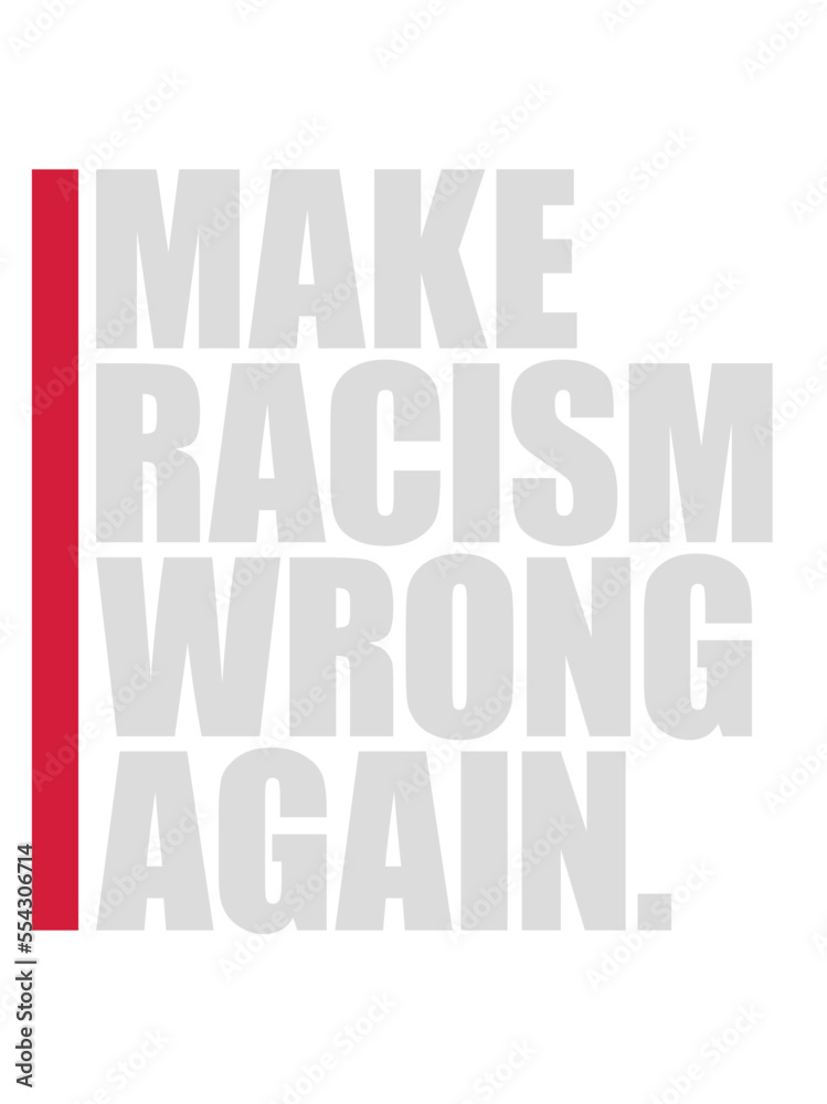 make racism wrong again 