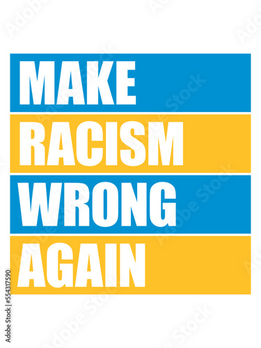 make racism wrong again 