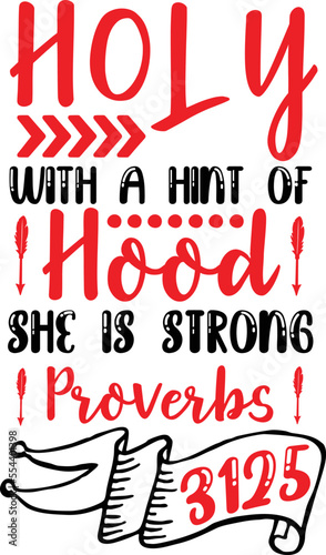 Holy with a hint of hood she is strong proverbs 3125 SVG