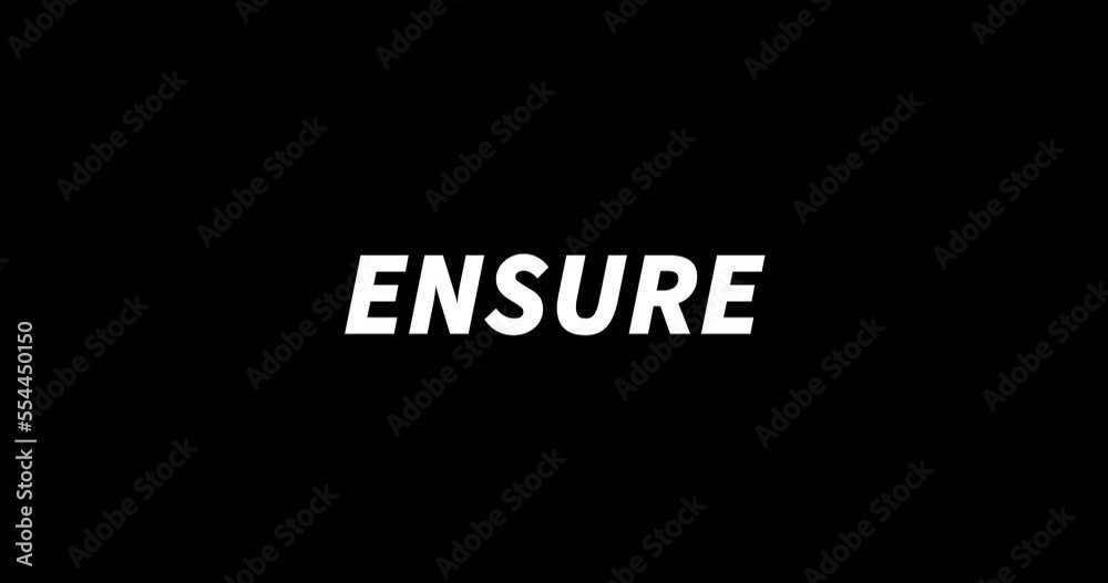 ENSURE text animation on black background. Modern text animation, written ENSURE ENSURE text animation on black background. Modern text animation, written ENSURE