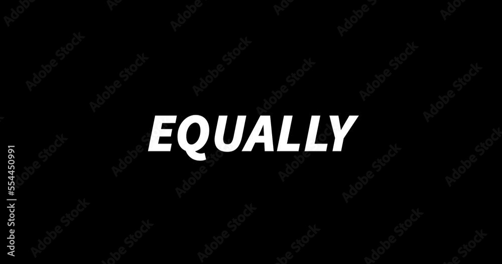 EQUALLY text animation on black background. Modern text animation, written EQUALLY EQUALLY text animation on black background. Modern text animation, written EQUALLY