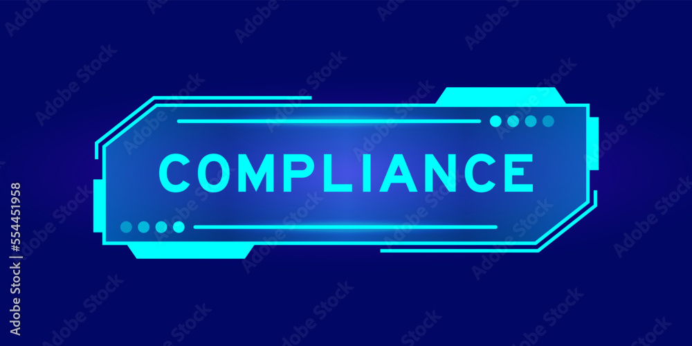 Futuristic hud banner that have word compliance on user interface screen on blue background