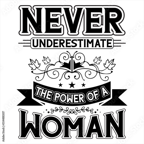 NEVER UNDERESTIMATE THE POWER OF A WOMEN