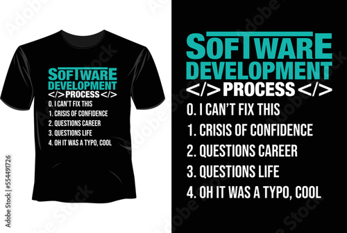 Software development process T Shirt Design, Software Developer