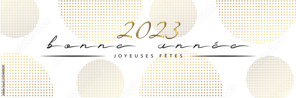 2023 - Carte de vœux ou Bannière raffinée et luxueuse pour la nouvelle année avec une typographie manuscrite - texte français - traduction : bonne année, joyeuses fêtes.