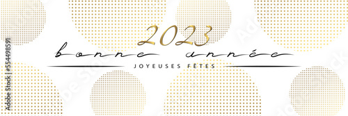 2023 - Carte de vœux ou Bannière raffinée et luxueuse pour la nouvelle année avec une typographie manuscrite - texte français - traduction : bonne année, joyeuses fêtes.