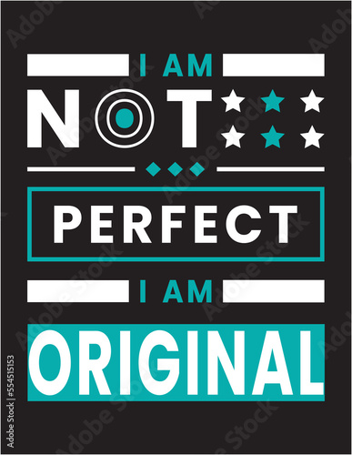 I am not perfect I'm a original typography t shirt design 